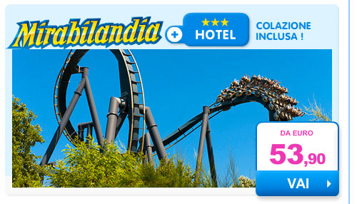 Mirabilandia! Hotel 3 stelle da euro 53,90